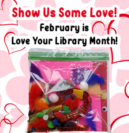 February is Love Your Library Month!